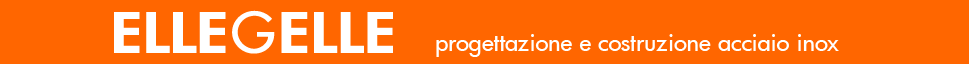 Ellegelle - progettazione e costruzione acciaio INOX